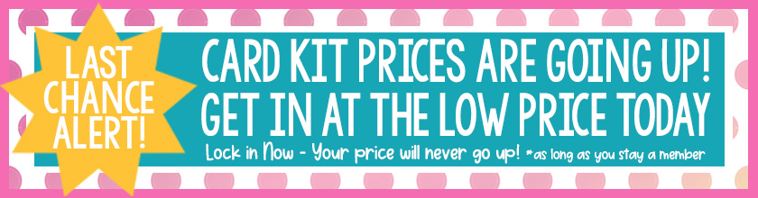 Card Kit Price Going Up