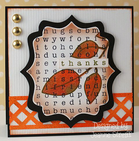 Thanks
I stamped the search4words in Colorbox Licorice ink. I sponged Tangerine, Strawberry and Artichoke ink onto the leaf stamp and then used the same inky sponge on the die cut area before removing the paper from the Sizzix Framelits die. The orange border was cut with my eclips and the Edges cartridge.
Keywords: search4words friends4ever sizzix framelits Colorbox