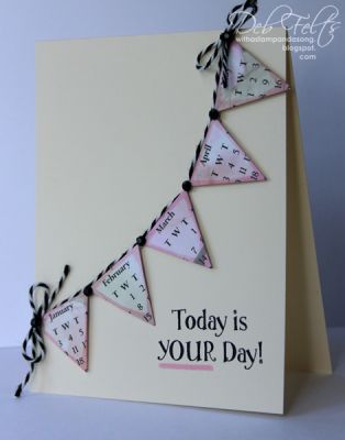 Today is YOUR day!
The banner is made from one of those Better Homes and Gardens calendars that comes with the magazine offer in the mail.  All of my life is on an e-calendar, but this freebie was too pretty to throw away so I used it to paper craft!
