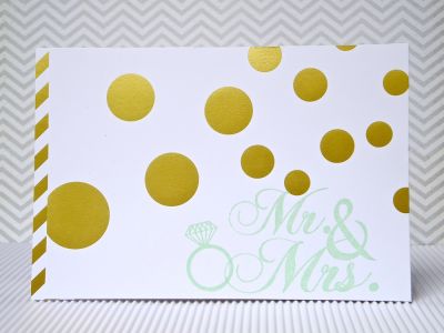 *Gold Dot Mr & Mrs
gold dotted cardstock is from Pink Paislee Luxe collection
