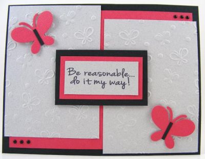 Do It My Way Card
Quick and easy card using humor4women with a Sizzix/Stephanie Barnard embossing folder.
Keywords: humor4women