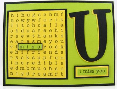 Miss You Card
I used the search4words clear stamp set on this card.  The large "U" was done using the Sizzix eClips (Rockin'Jane Alphabet).
Keywords: search4words