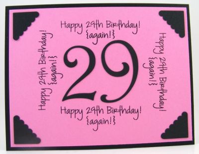 "29" Again Birthday Card
Card features greetings4birhtday clear stamp set.  The diecut numbers and photo corners on this card were cut with the Sizzix eClips.
Keywords: greetings4birthday