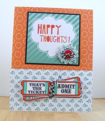 **Happy Thoughts/Admit One Card**
Fun card using tickets2stamp plus patterned papers from DCWV.  :)
Keywords: tickets2stamps