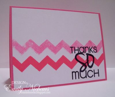 Thanks so much!
To get the different shades on my chevron, I stamped the whole thing in guava ink and then used a sponge to take some of the ink off of the top zig zag. I love how crisp the bottom one is and the top is more distressed looking.
The sentiment is stamped in black and from the phrases2say set.

TFL!
http://emmielouwho.blogspot.com/
