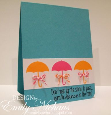Dance In The Rain!
This card is simple, but I love the way it turned out! All of the inks are Stephanie's.  I used some of my twine from The Twinery to create bows for the umbrellas.

TFL!

http://emmielouwho.blogspot.com/
