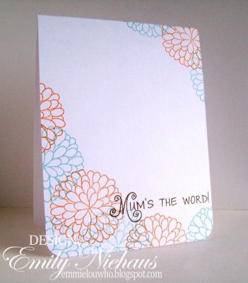 Mums The Word!
I just love how you can layer these beautiful mums. Fun and fabulous set.

TFL!

http://emmielouwho.blogspot.com/
Keywords: CAS OLC mums2stamp