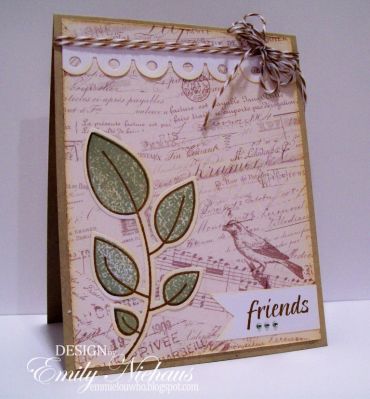 *Friends...
LOVE this fabulous leaf and die set! I stamped the outline in Stephanie's Chocolate ink and then the leaves in Artichoke.  I then dabbed it with a sponge very lightly, before stamping it onto the paper. It gives it a kind of distressed look!

TFL!

http://emmielouwho.blogspot.com/
