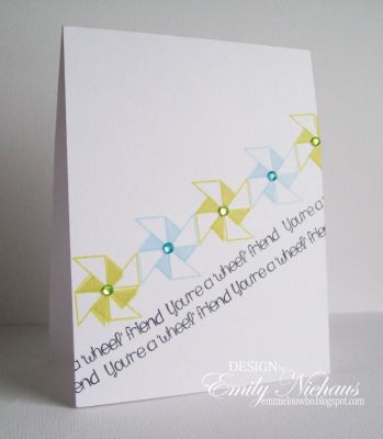 * Wheel Friend
I just stamped the smaller pinwheel repeatedly at an angle. I did the same with my sentiment. I added some gems to the centers of the pinwheels.

TFL!

http://emmielouwho.blogspot.com/
