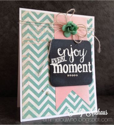 *Enjoy Every Moment
