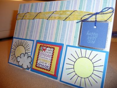 Sunny Birthday
I stamped "Have a Sunny Day" on the inside. 
