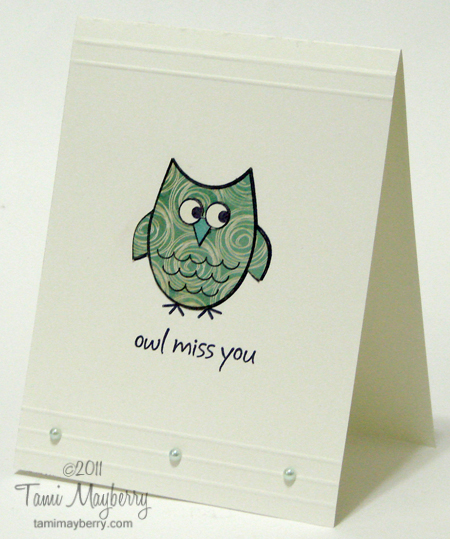 Owl Miss You
Owls2Love
Premium Dye Inkpad by ColorBox and Stephanie Barnard- Licorice
Patterned Papers: My Minds Eye
Scor-pal scoring tool
pearls

TFL!
http://tamimayberry.blogspot.com/
Keywords: Owls2Love,Colorbox