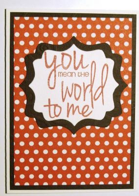 you mean the world to me

