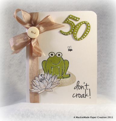 Don't Croak! You're only 50!
I love this frog stamp set! It is so precious! And funny!!

My blog:http://mackiemade.com
Keywords: Froggy2Love