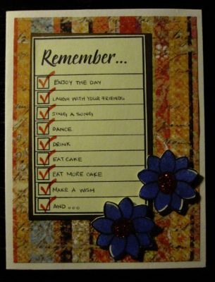 9 things to remember on your birthday.
A birthday card. Listing the things a birthday girl should do. 
(The last one is inside the card...)
