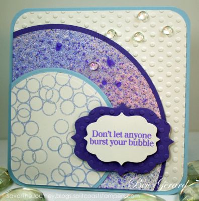 *No Bursting Bubbles, Please!
These bubbles are heat embossed to a shimmery iridescence!  Taking this sentiment to heart.   ;)
Keywords: FancyLabels#4