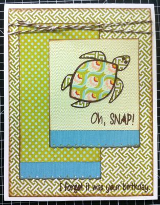 Oh Snap - I forgot it was your birthday
Paper pieced my turtle and shell from two different papers.  
