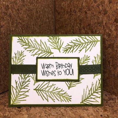 Pinecone2Stamp Birthday 
I used the leaves stamps with artichoke ink to make my background. Stamped sentiment with licorice ink and placed over artichoke ribbon. 
