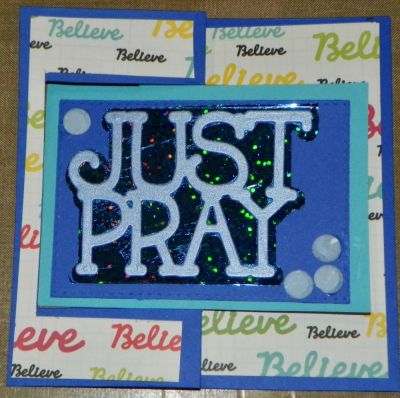 Just Pray & Believe 
