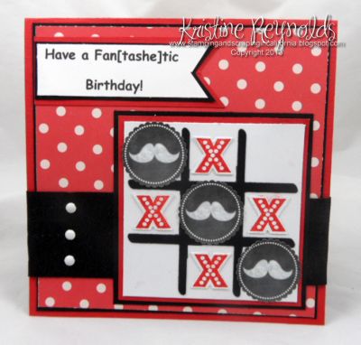 Fan{tashe}tic Birthday
ok...I know this one is a little weird but I made it for a challenge on release day to include a mustache on your card and this is what I came up with!  The mustache's are stickers...everything else is tictactoe2play!
Keywords: tictactoe2play