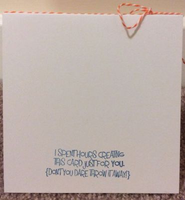 Back of For My Friend Card
For My Friend Card

Stamp Sets:
Brackets2cut
Created4you

Inks:
Cornflower ink from Stephanie Barnard and The Stamps of Life

Misc:
Patterned Paper, white card stock and pink card stock
Orange and white twine
