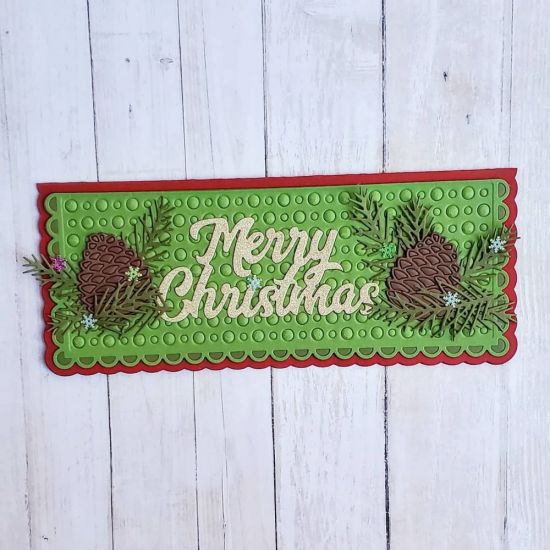 Merry christmas
Scallop slimline. Merry Christmas die. Pinecones2stamp dies
