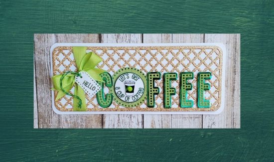 Coffee
Rounded corner slimline. Coffee4two.  Dotted alphabet (hsn). Dotted tag die
