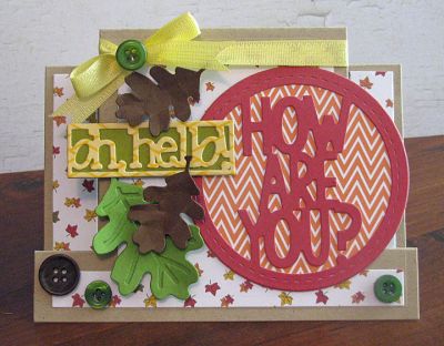 *hello, how are you?
How are you circle die.  Kind sentiments step up die set.  Leaf triplits.  Tsol paper.
