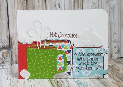 hot chocolate is.....
hotchocolate2stamp/dies. papers and inks tsol.
