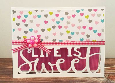 *life is sweet
sizzix border words. tsol papers/embellishments
