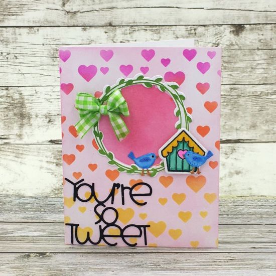 You�re so Tweet
birdhouses2stamp, You�re So Tweet Die, Mini Heart Stencil, wreath2stamp, TSOL papers, ink and ribbon
