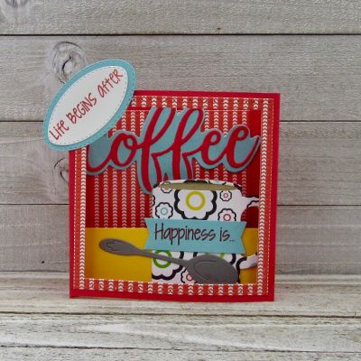 Life begins after... Coffee
Coffee Statement, Shadow Box Die, Hot Chocolate Dies, Stitched Oval Dies, TSOL papers and inks

