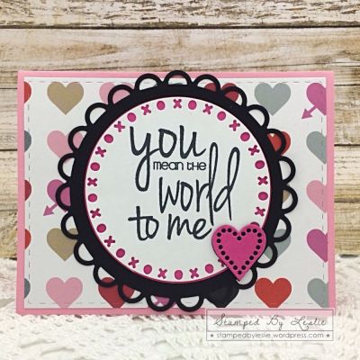 You Mean The World To Me
Love You Circle Dies
Stitched Rectangle Dies
Scallop Circle Dies
Heart: Heart Step-Ups Card Set
Sweetheart Collection Patterned Paper 
