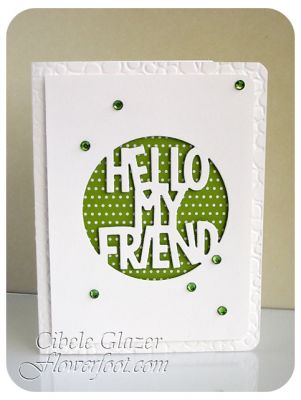 Hello Friend Green Dots
Clean and simple card using the die to make a word window. The card base was embossed using the Flower Power embossing folder.
Keywords: friendship, embossing, sizzix