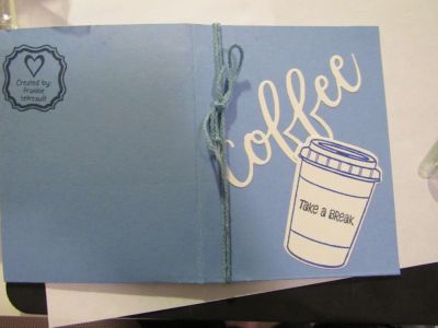 Take a break!
I don't usually send images of my message (sorry), but I forgot to copy the card.  I just folded a sheet of sky paper, glued the inside shut, cut one side with a border die to make a place to insert a Starbuck's card, and decorated it with coffee stamps and dies.  Simple but sweet, and it did the trick!
