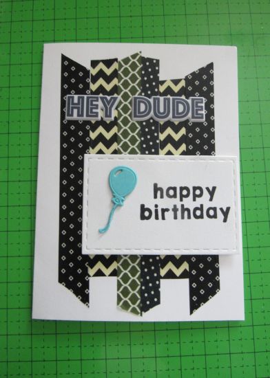 Happy Birthday Dude for C4C
I made this card using a lot of washi tape in my stash.  The "Hey Dude" came from an old card kit, but I'm not sure which one.  The Happy Birthday sentiment was from the Nov. 2014 kit, and the balloon die was from the March 2019 kit.  Easy Peasy.  The card was made for Cards for Cubs.  
