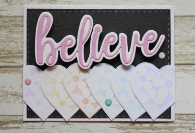 Believe
believe statement die
heartstamp4sidekick
Epoxy dots (August 2017 Card Kit)
Stitched rectangle die
