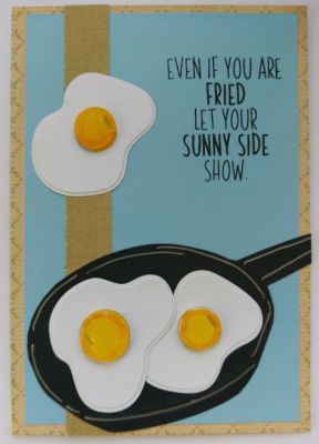 Fried Eggs
A hand drawn black skillet looks like it's flipping a fried egg as the card reminds you that "Even if you are fried, let your sunny side show".  A great clever sentiment from the stamp set. The yolks are popped up using a foam adhesive dot.
Keywords: eggs