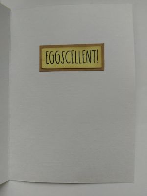 Eggcellent (Inside of card)
I used the "Eggcellent" stamp on the inside of the last card I posted. It went so well with the "Show your sunny side" stamp. They actually kind of all go together and can be mixed and matched. I chose to stamp it on a yellow strip of paper backed by a light brown paper. 
Keywords: eggcellent