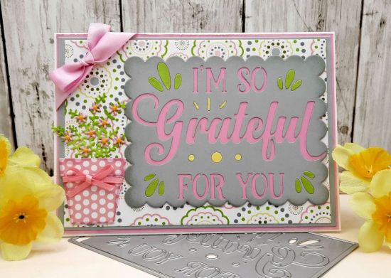 So Grateful For You die set
Keywords: So grateful for you flower pot 