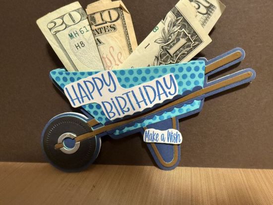 Birthday card
Fold it club wheelbarrow with birthday money. 
Keywords: Birthday card